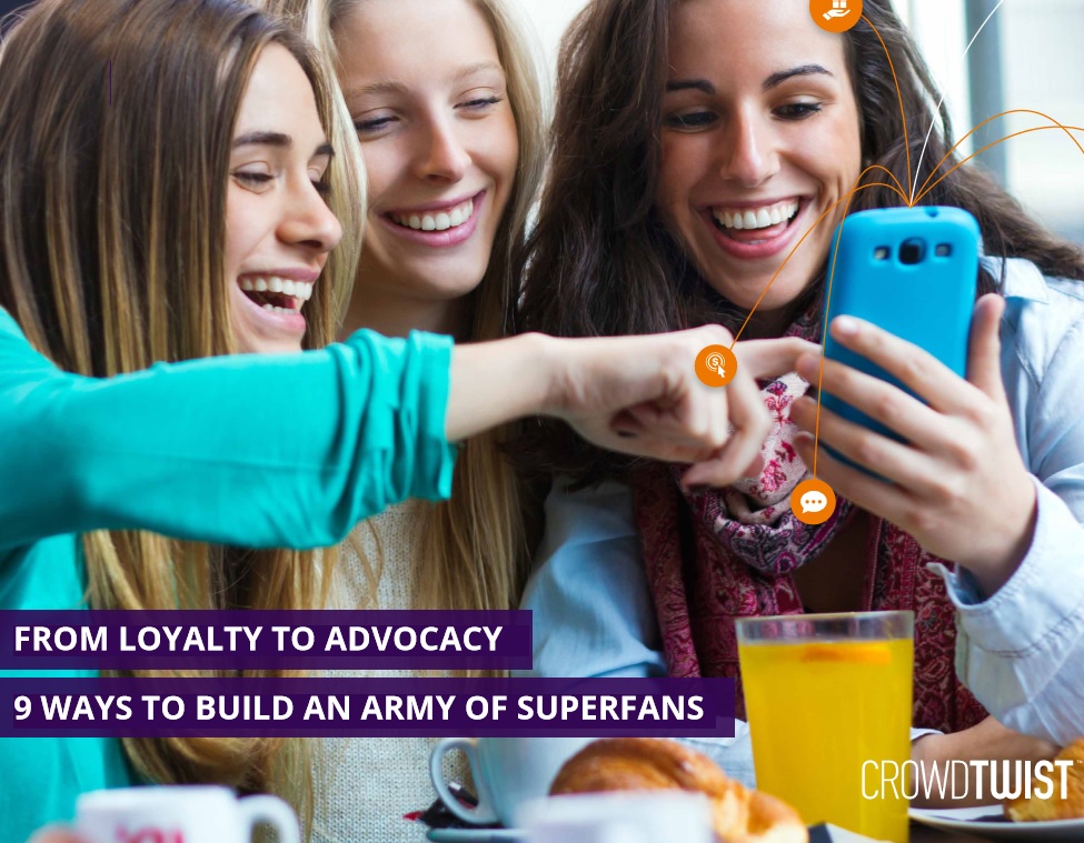 From Loyalty to Advocacy: 9 Ways to Build an Army of Superfans