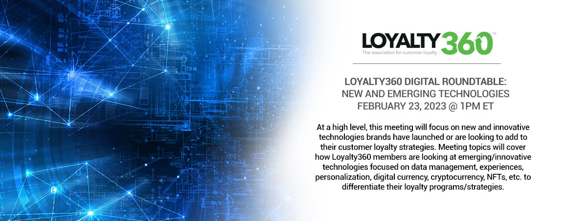 Loyalty360 Brand Member Roundtable - New and Emerging Technologies