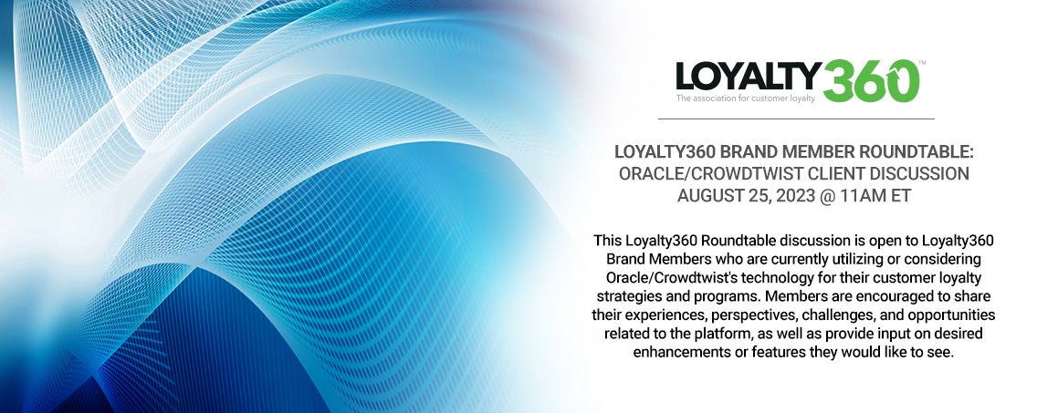 Loyalty360 Brand Member Roundtable - Oracle/Crowdtwist Client Discussion