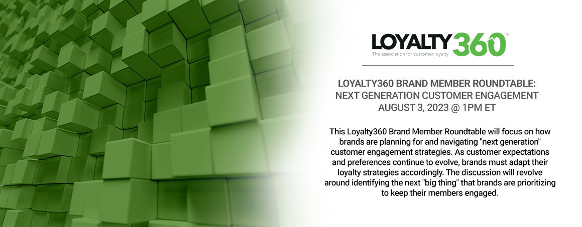 Loyalty360 Brand Member Roundtable – Next Generation Customer Engagement