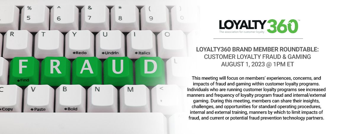 Loyalty360 Brand Member Roundtable - Customer Loyalty Fraud & Gaming