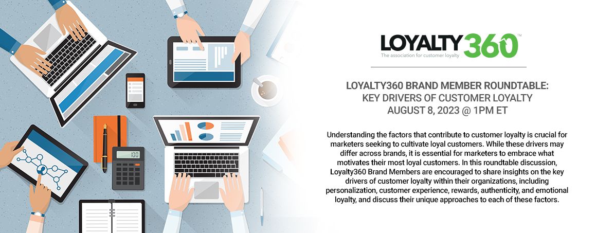 Loyalty360 Brand Member Roundtable - Key Drivers of Customer Loyalty