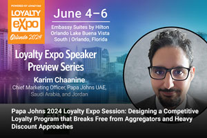 Papa Johns 2024 Loyalty Expo Session: Designing a Competitive Loyalty Program that Breaks Free from Aggregators and Heavy Discount Approaches