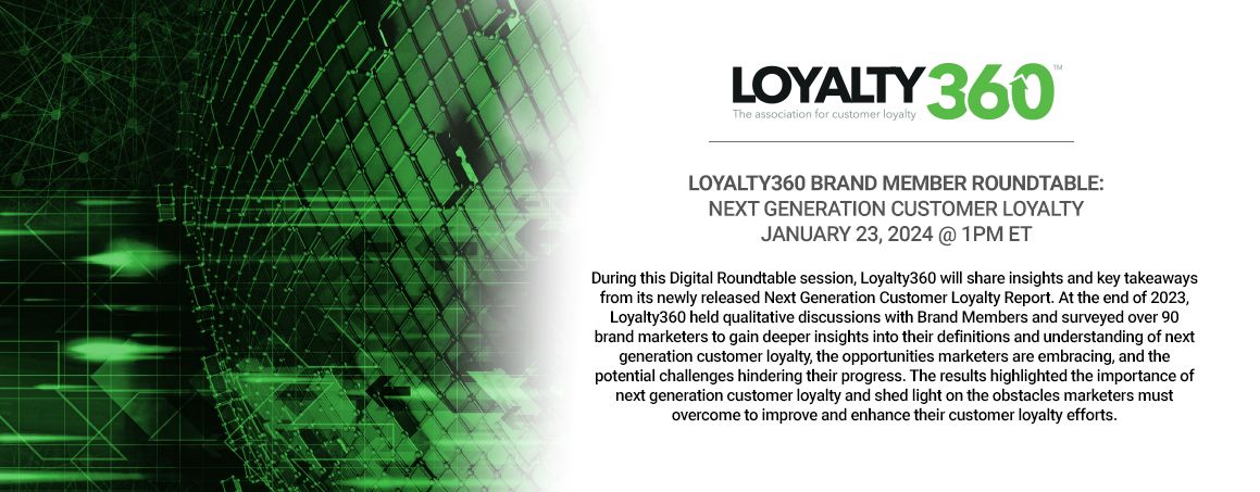 Loyalty360 Brand Member Roundtable - Next Generation Customer Loyalty