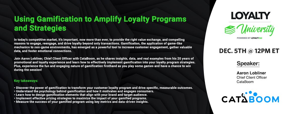 Loyalty360 Loyalty University Session: Using Gamification to Amplify Loyalty Programs and Strategies presented by CataBoom