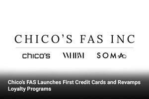Chico’s FAS Launches First Credit Cards and Revamps Loyalty Programs