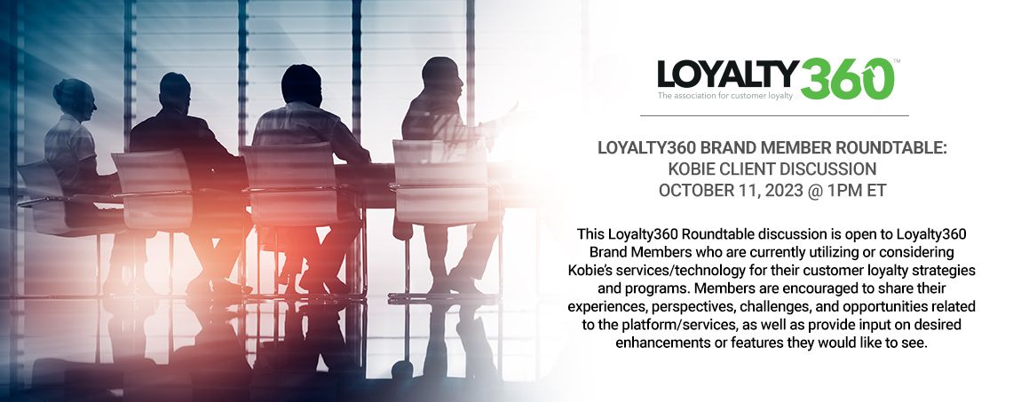 Loyalty360 Brand Member Roundtable - Kobie Client Discussion