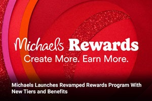 Michaels Launches Revamped Rewards Program With New Tiers and Benefits