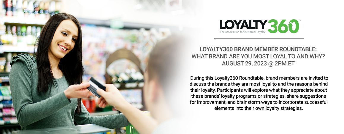 Loyalty360 Brand Member Roundtable - What Brand Are You Most Loyal To and Why?