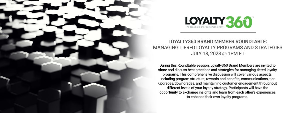 Loyalty360 Brand Member Roundtable - Managing Tiered Loyalty Programs and Strategies