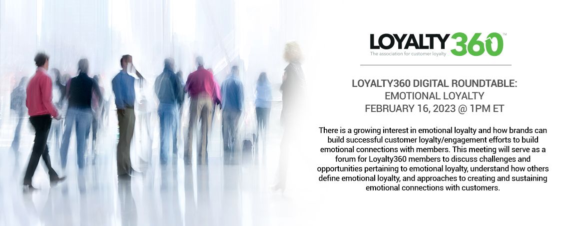 Loyalty360 Brand Member Roundtable - Emotional Loyalty