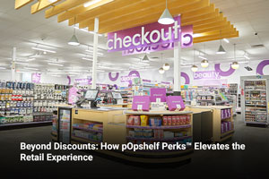 Beyond Discounts: How pOpshelf Perks™ Elevates the Retail Experience 