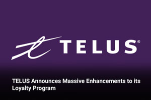 TELUS Announces Massive Enhancements to its Loyalty Program