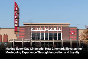 Making Every Day Cinematic: How Cinemark Elevates the Moviegoing Experience Through Innovation and Loyalty 