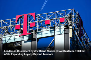 Leaders in Customer Loyalty: Brand Stories | How Deutsche Telekom AG Is Expanding Loyalty Beyond Telecom 