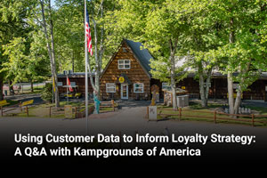 Using Customer Data to Inform Loyalty Strategy: A Q&A with Kampgrounds of America