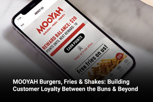 MOOYAH Burgers, Fries & Shakes: Building Customer Loyalty Between the Buns & Beyond 