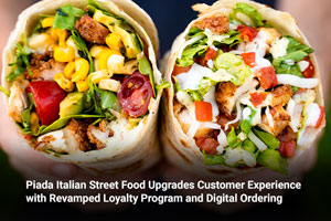 Piada Italian Street Food Upgrades Customer Experience with Revamped Loyalty Program and Digital Ordering