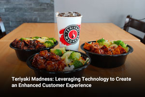 Teriyaki Madness: Leveraging Technology to Create an Enhanced Customer Experience