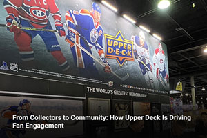 From Collectors to Community: How Upper Deck Is Driving Fan Engagement