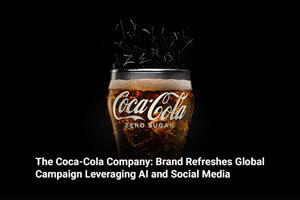 The Coca-Cola Company: Brand Refreshes Global Campaign Leveraging AI and Social Media 