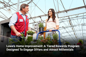 Lowe’s Home Improvement: A Tiered Rewards Program Designed To Engage DIYers and Attract Millennials