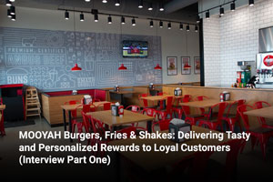 MOOYAH Burgers, Fries & Shakes: Delivering Tasty and Personalized Rewards to Loyal Customers (Interview Part One) 