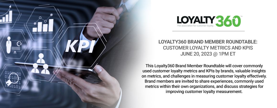 Loyalty360 Brand Member Roundtable – Customer Loyalty Metrics and KPIs