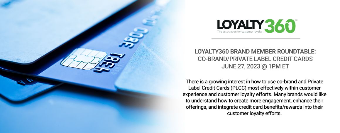 Loyalty360 Brand Member Roundtable - Co-Brand/Private Label Credit Cards