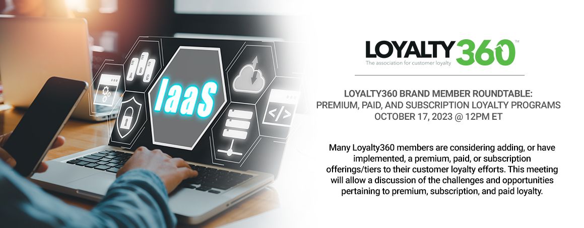 Loyalty360 Brand Member Roundtable – Premium, Paid, and Subscription Loyalty Programs 