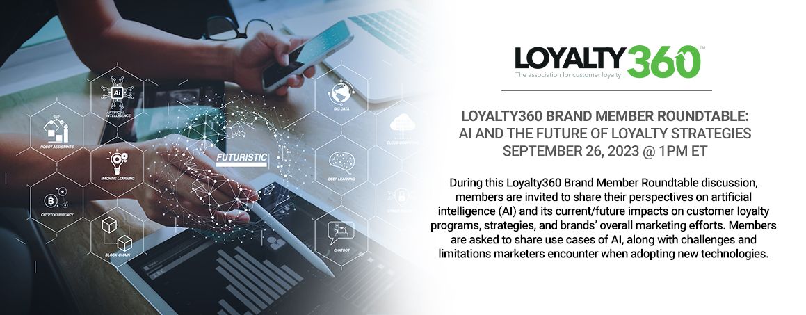 Loyalty360 Brand Member Roundtable – AI and the Future of Loyalty Strategies