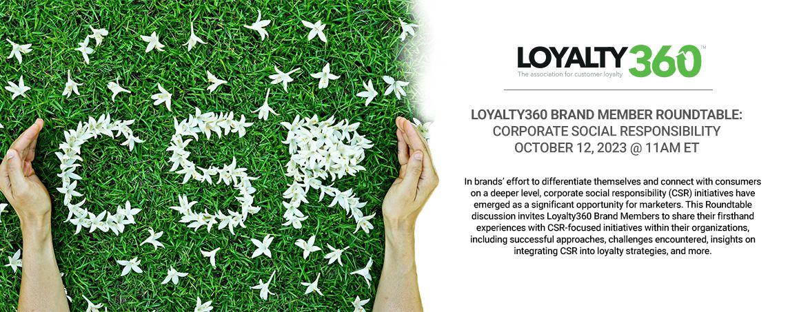 Loyalty360 Brand Member Roundtable - Corporate Social Responsibility