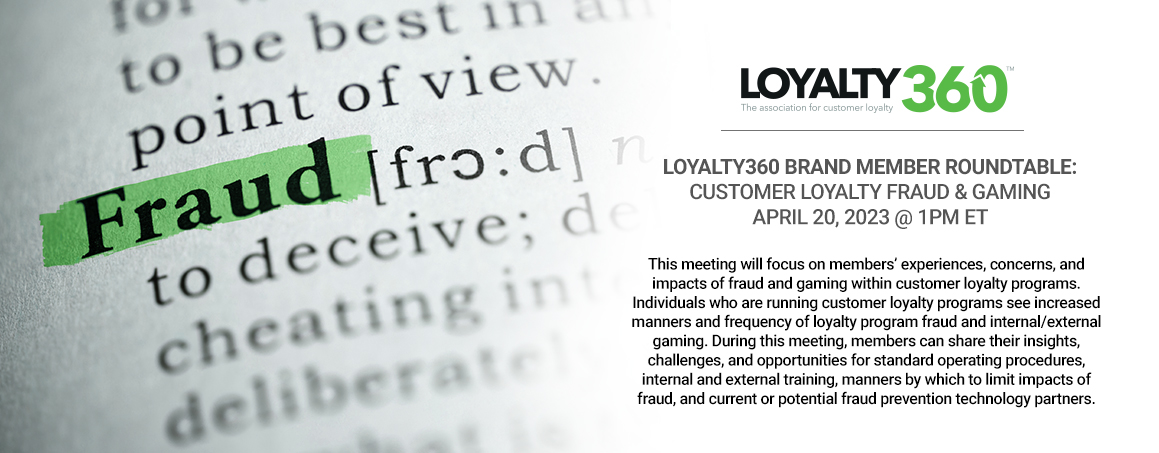 Loyalty360 Brand Member Roundtable - Customer Loyalty Fraud & Gaming