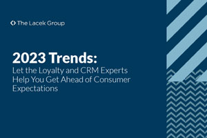 Getting Ahead of Consumer Expectations: Loyalty and CRM Trends in 2023 