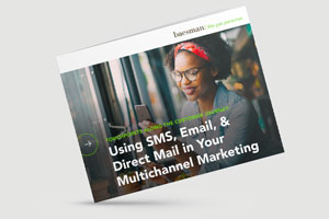 Using SMS, Email, & Direct Mail in Your Multichannel Marketing