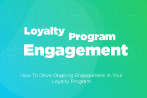How To Drive Ongoing Engagement In Your Loyalty Program