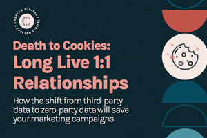 Death to Cookies: Long Live 1:1 Relationships