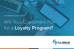2019 Premium Loyalty Study: Will Your Customers Pay For A Loyalty Program?