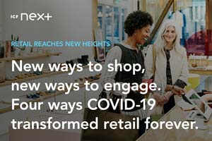 New Ways to Shop, New Ways to Engage. Four Ways COVID-19 Transformed Retail Forever