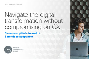 Navigate the Digital Transformation Without Compromising on CX