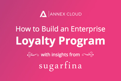 How to Build an Enterprise Loyalty Program With Insights From Sugarfina