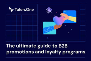 The Ultimate Guide to B2B Promotions and Loyalty Programs