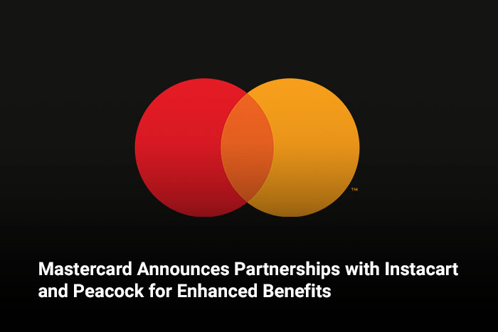 Mastercard Announces Partnerships with Instacart and Peacock for Enhanced Benefits 