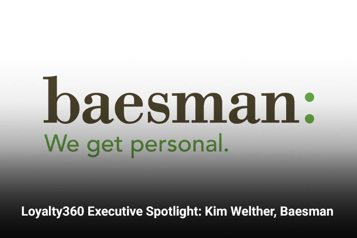 Loyalty360 Executive Spotlight: Kim Welther, Baesman 