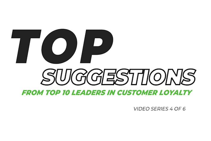 Loyalty360 | Top Suggestions From Top Ten Leaders in Customer Loyalty: Series 1, Question 4