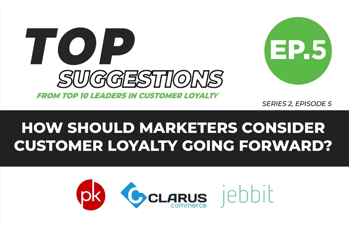 How Should Marketers Consider Customer Loyalty Going Forward? | Top Suggestions From Top Ten Leaders