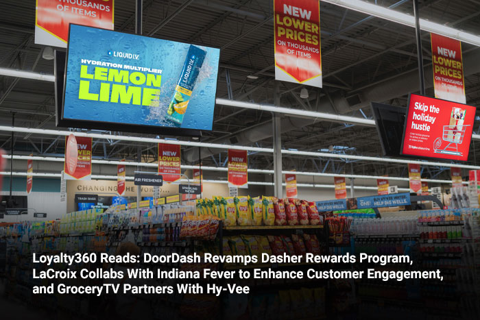 Loyalty360 Reads: DoorDash Revamps Dasher Rewards Program, LaCroix Collabs with Indiana Fever to Enhance Customer Engagement, and GroceryTV Partners with Hy-Vee  