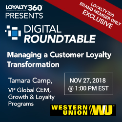 Loyalty360 November 2018 Brand Digital Roundtable Featuring Tamara Camp, Western Union