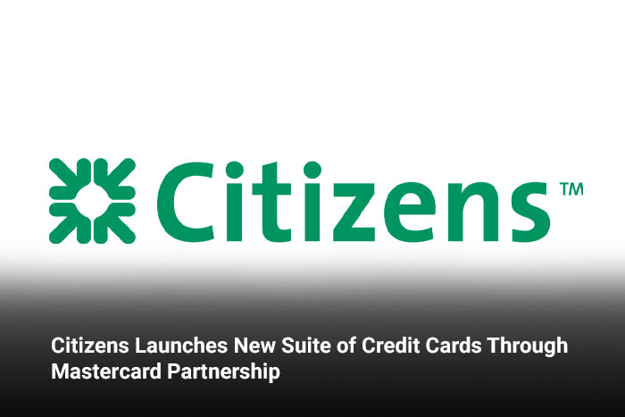 Citizens Launches New Suite of Credit Cards Through Mastercard Partnership
