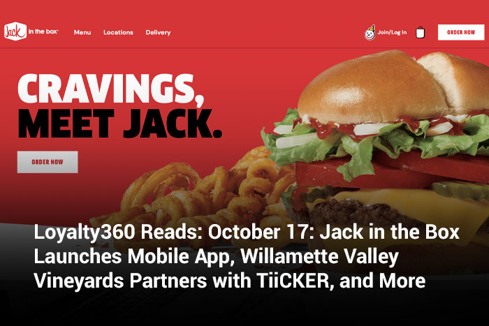 Loyalty360 Reads: October 17: Jack in the Box Launches Mobile App, Willamette Valley Vineyards Partners with TiiCKER, and More